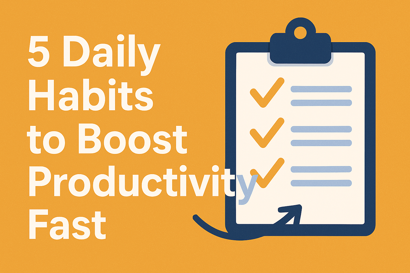 5 Simple Habits to Boost Your Productivity Every Morning